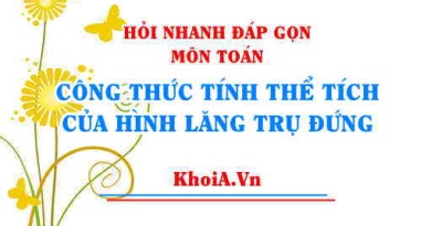 Công thức tính Thể tích của Lăng Trụ Đứng Toán lớp 7 - Hỏi nhanh đáp gọn